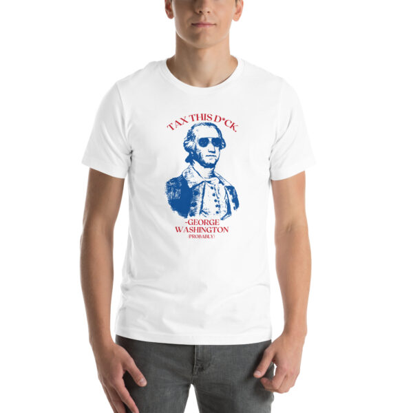 "Tax This D*ck" T-Shirt - Image 19